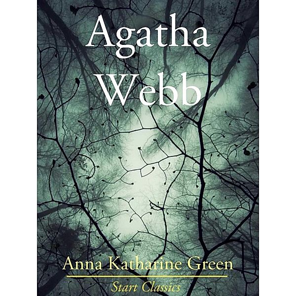 Agatha Webb, Anna Katharine Green