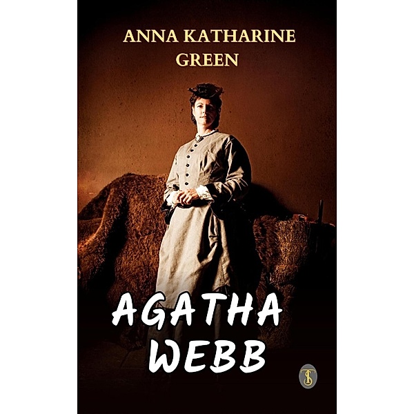 Agatha Webb, Anna Katharine Green