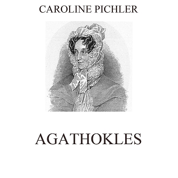 Agathokles, Caroline Pichler
