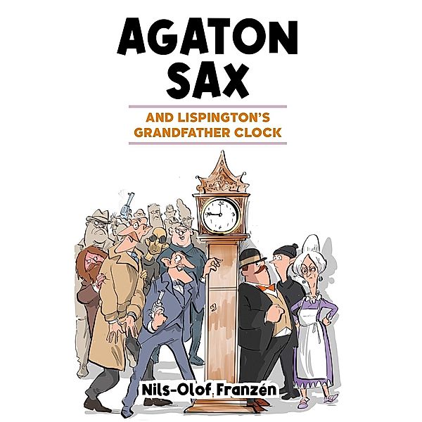 Agaton Sax and Lispington's Grandfather Clock, Nils-Olof Franzen