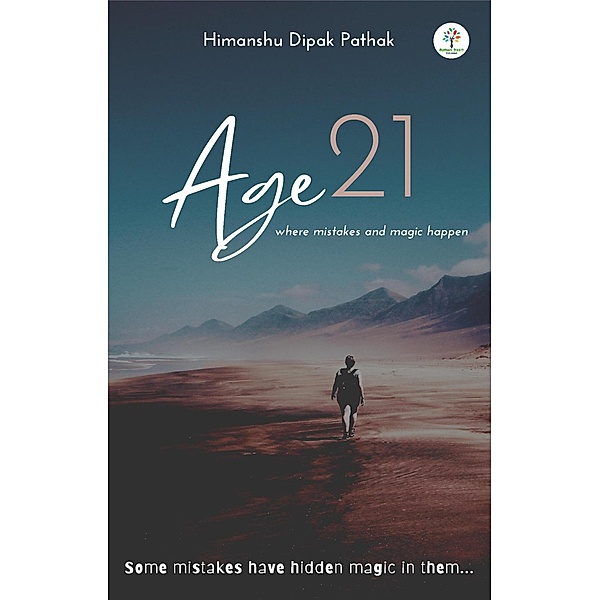 Age 21 (Motivational, #1) / Motivational, Himanshu Dipak Pathak