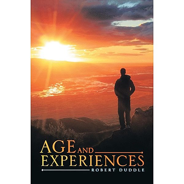 Age And Experiences / BookVenture Publishing LLC, Robert Duddle