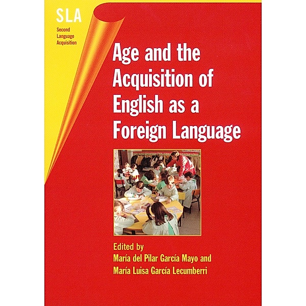 Age and the Acquisition of English as a Foreign Language / Second Language Acquisition Bd.4