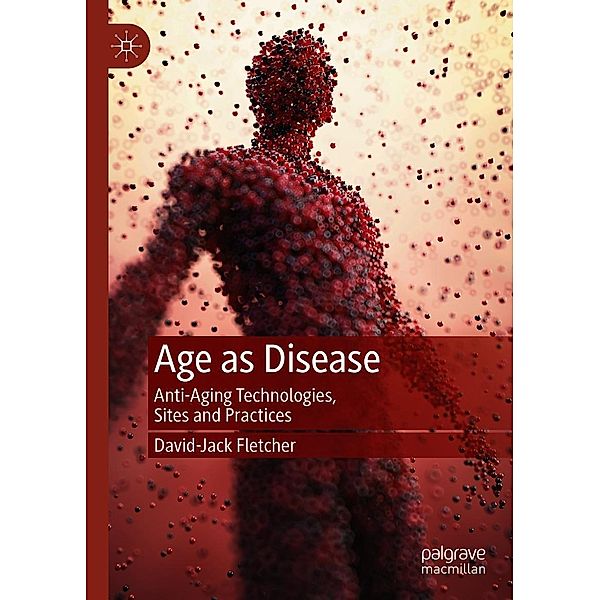 Age as Disease / Progress in Mathematics, David-Jack Fletcher