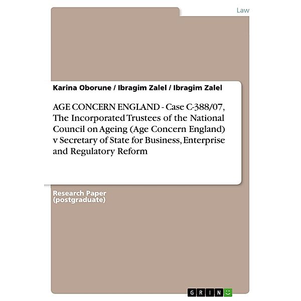 AGE CONCERN ENGLAND - Case C-388/07, The Incorporated Trustees of the National Council on Ageing (Age Concern England) v Secretary of State for Business, Enterprise and Regulatory Reform, Karina Oborune, Ibragim Zalel