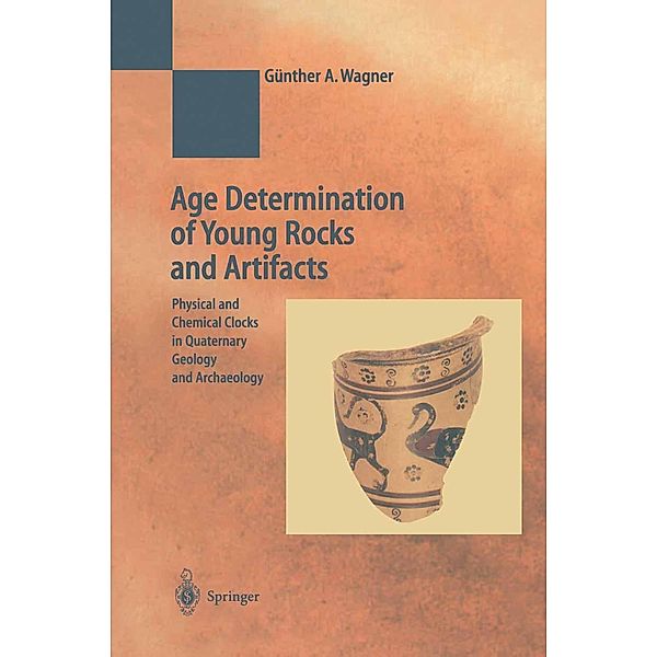 Age Determination of Young Rocks and Artifacts / Natural Science in Archaeology, Günther A. Wagner
