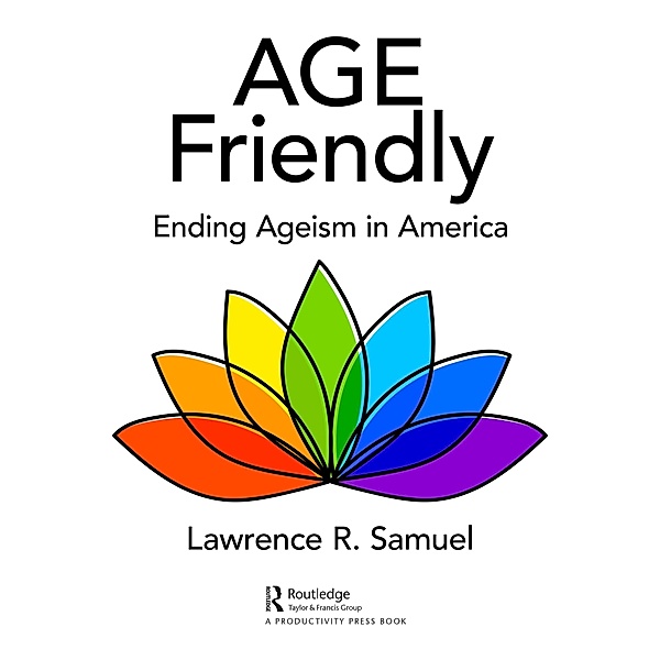 Age Friendly, Lawrence R. Samuel