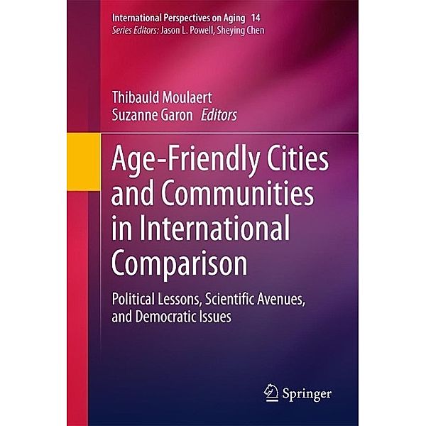 Age-Friendly Cities and Communities in International Comparison / International Perspectives on Aging