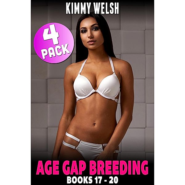 Age Gap Breeding Books 17 - 20 : 4-Pack (Breeding Erotica Age Gap Erotica) / Age-Gap Breeding Bundle, Kimmy Welsh