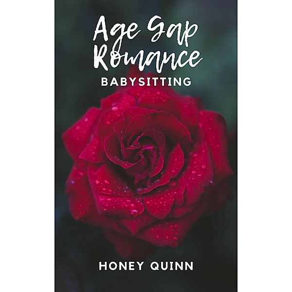 Age Gap Romance: Babysitting / Age Gap Romance, Honey Quinn