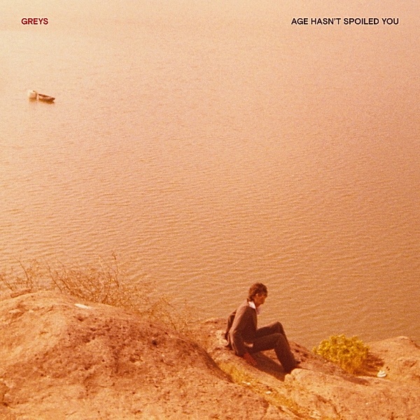 Age Hasn'T Spoiled You (Vinyl), Greys