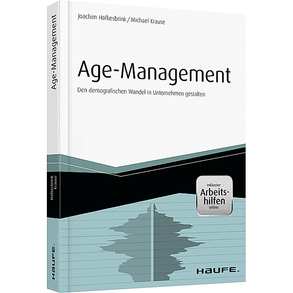 Age Management - inkl. Arbeitshilfen online, Joachim Hafkesbrink, Michael Krause