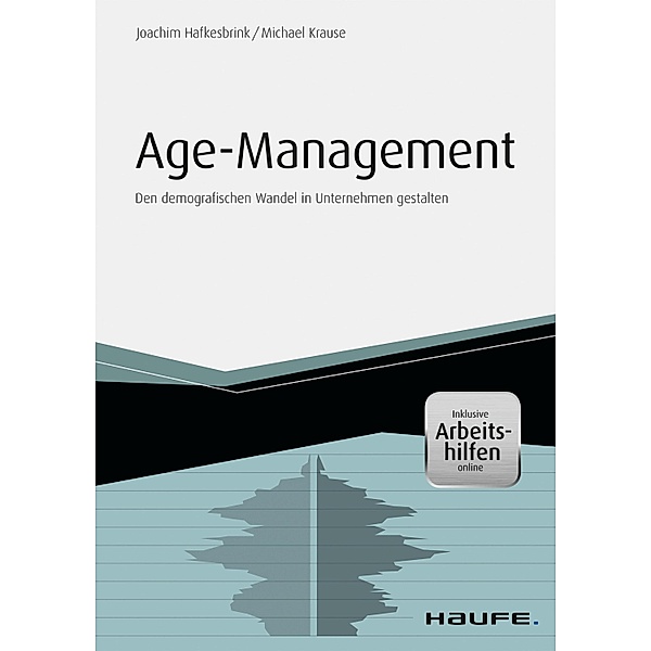 Age Management - inkl. Arbeitshilfen online / Haufe Fachbuch, Joachim Hafkesbrink, Michael Krause