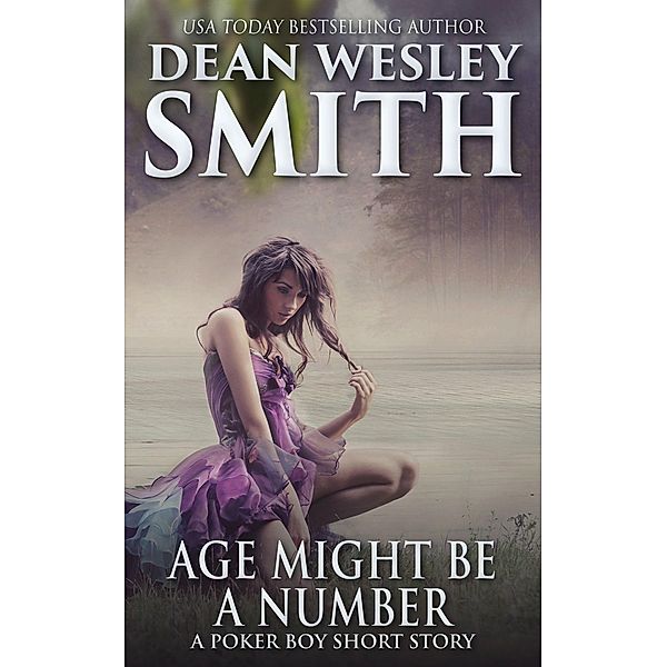 Age Might Be a Number (Poker Boy) / Poker Boy, Dean Wesley Smith