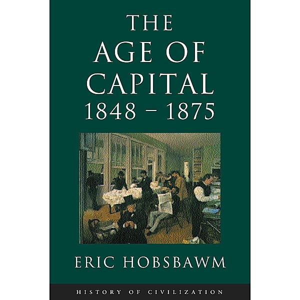 Age Of Capital: 1848-1875, Eric Hobsbawm