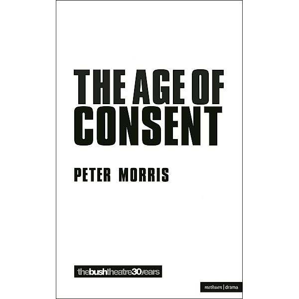 Age Of Consent / Modern Plays, Peter Morris