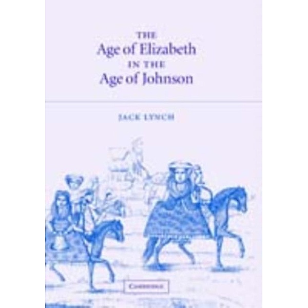 Age of Elizabeth in the Age of Johnson, Jack Lynch