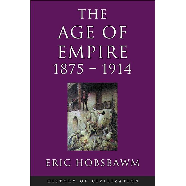 Age Of Empire: 1875-1914, Eric Hobsbawm