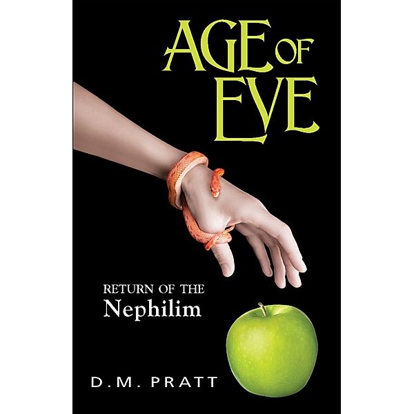 Age of Eve: Return of the Nephilim, D. M. Pratt
