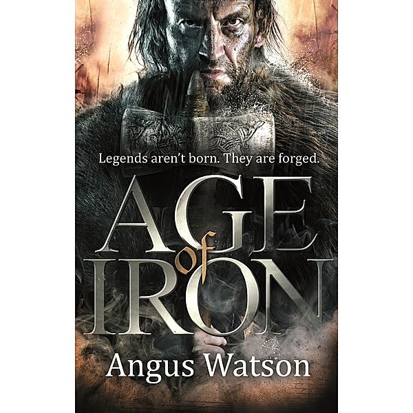 Age of Iron / The Iron Age Trilogy, Angus Watson