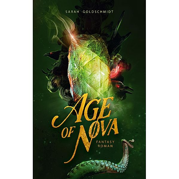 Age of Nova / Age of Nova Bd.1/3, Sarah Goldschmidt