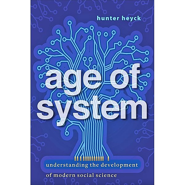 Age of System, Hunter Heyck