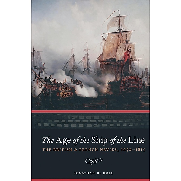Age Of The Ship Of The Line, Jonathan R Dull