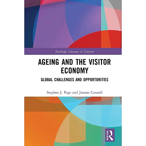 Ageing and the Visitor Economy, Stephen J. Page, Joanne Connell
