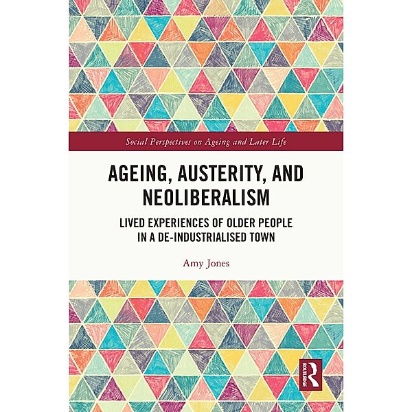 Ageing, Austerity, and Neoliberalism, Amy Jones