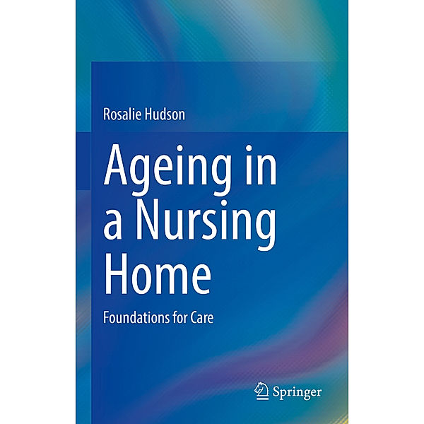 Ageing in a Nursing Home, Rosalie Hudson