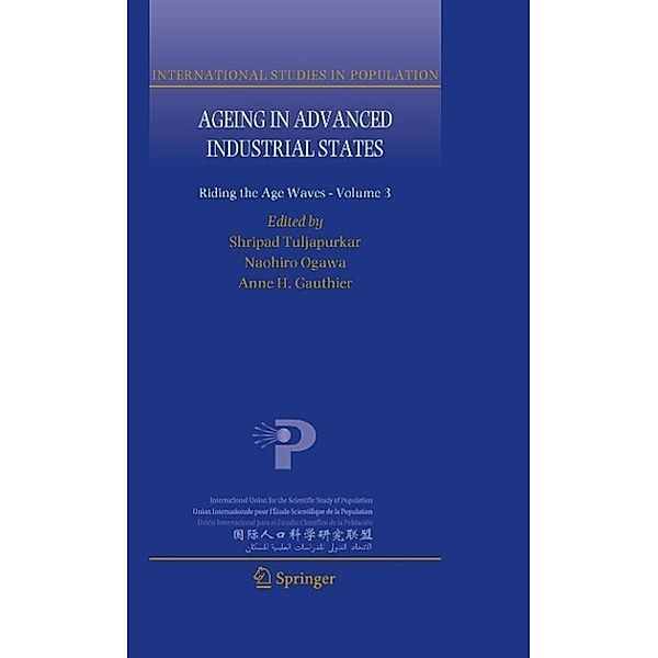 Ageing in Advanced Industrial States / International Studies in Population Bd.8, Shripad Tuljapurkar, Naohiro Ogawa