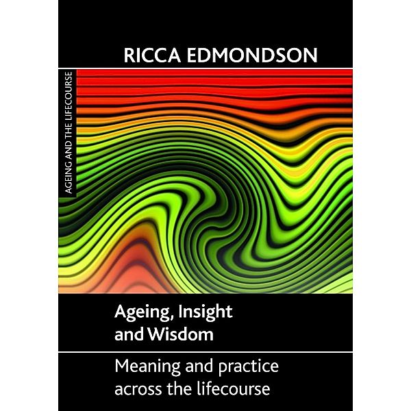 Ageing, Insight and Wisdom, Ricca Edmondson