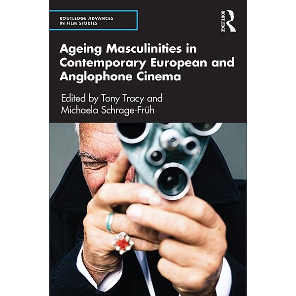 Ageing Masculinities in Contemporary European and Anglophone Cinema