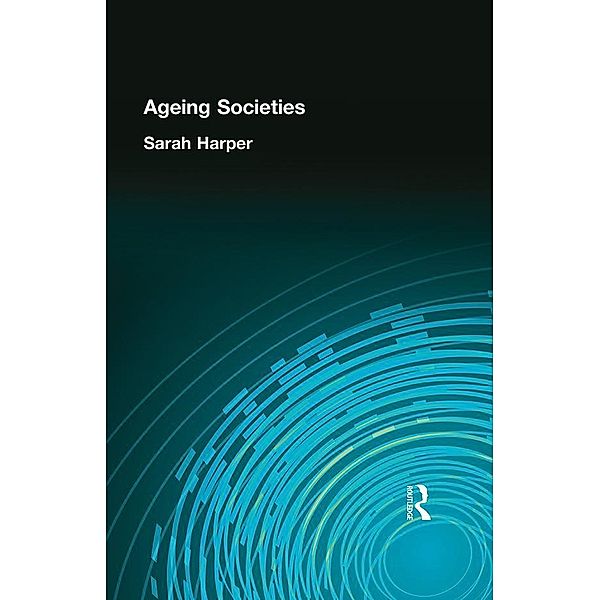 AGEING SOCIETIES, Sarah Harper