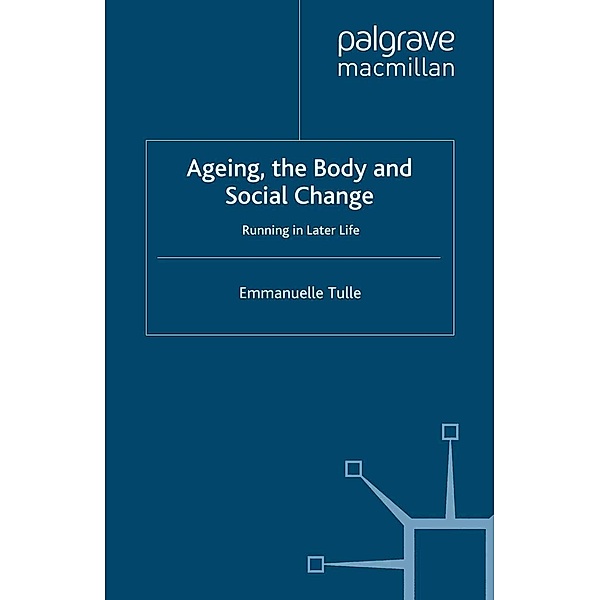 Ageing, The Body and Social Change, E. Tulle