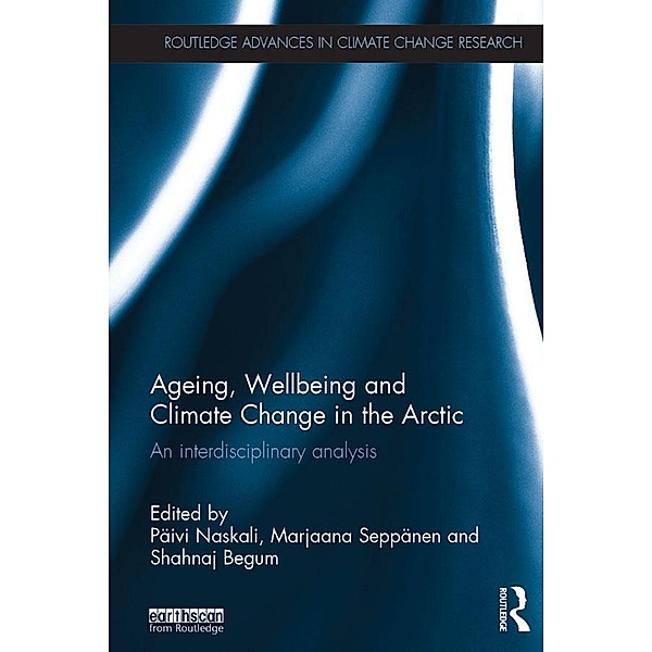 Ageing, Wellbeing and Climate Change in the Arctic / Routledge Advances in Climate Change Research