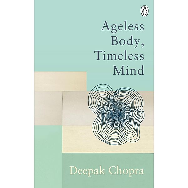Ageless Body, Timeless Mind, Deepak Chopra