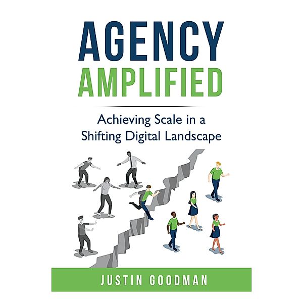 Agency Amplified, Justin Goodman