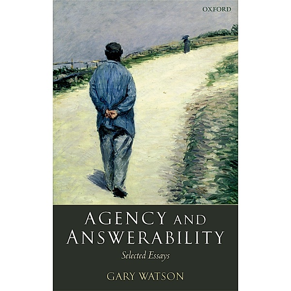 Agency and Answerability, Gary Watson