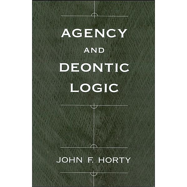 Agency and Deontic Logic, John F. Horty