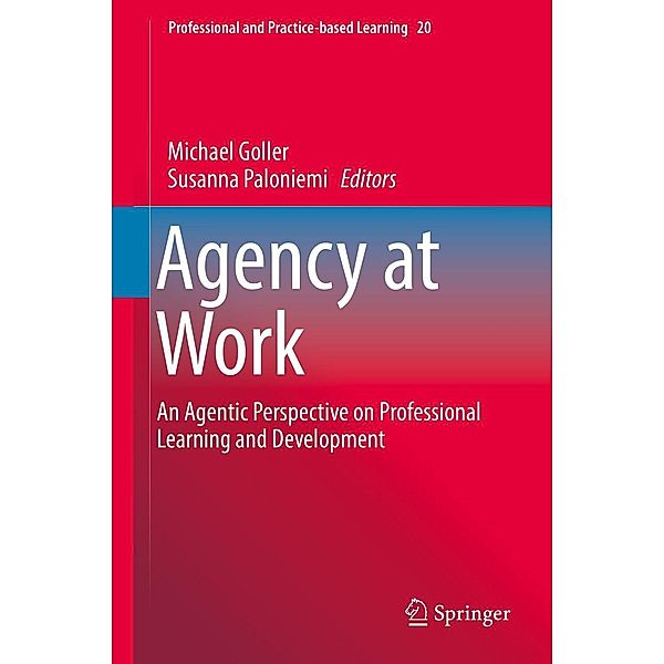 Agency at Work / Professional and Practice-based Learning Bd.20