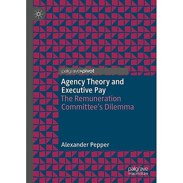 Agency Theory and Executive Pay / Psychology and Our Planet, Alexander Pepper