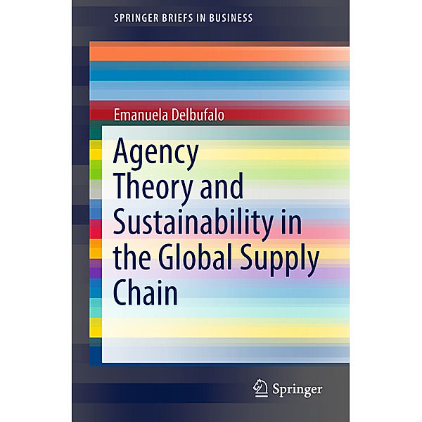Agency Theory and Sustainability in the Global Supply Chain, Emanuela Delbufalo