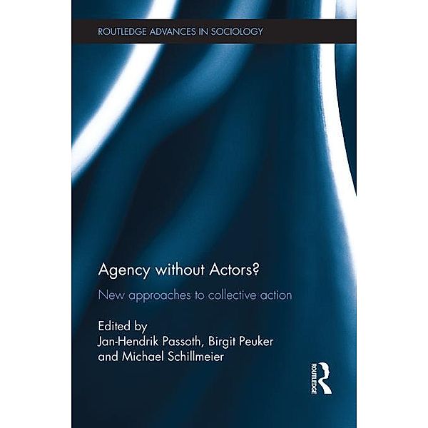 Agency without Actors? / Routledge Advances in Sociology
