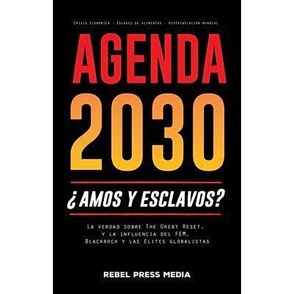 Agenda 2030: ¿amos y esclavos? / Truth Anonymous, Rebel Press Media