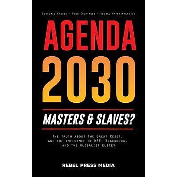 Agenda 2030  - masters and slaves? / Truth Anonymous, Rebel Press Media