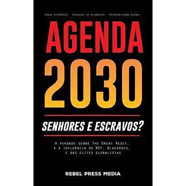 Agenda 2030 - senhores e escravos? / Truth Anonymous, Rebel Press Media