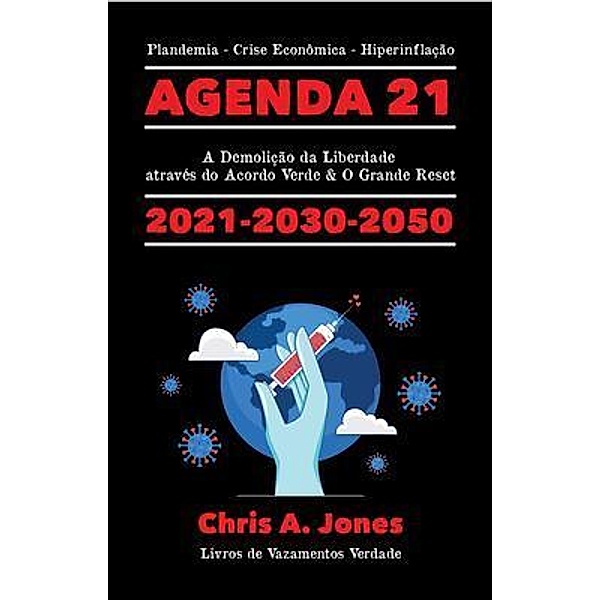 Agenda 21 Exposta! / Truth Leak Books, Chris A Jones, Livros de Vazamentos Verdade