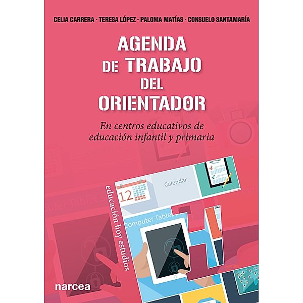 Agenda de trabajo del Orientador / Educación Hoy Estudios Bd.138, Celia Carrera, Teresa López, Paloma Matías, Consuelo Santamaría