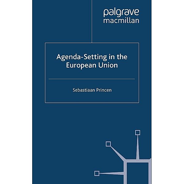 Agenda-Setting in the European Union / Palgrave Studies in European Union Politics, S. Princen